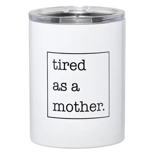 Travel Tumbler - Tired As A Mother